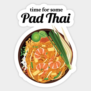 Time For Some Pad Thai Sticker